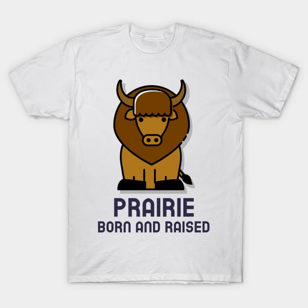 Prairie Born and Raised T-Shirt by Canada Tees